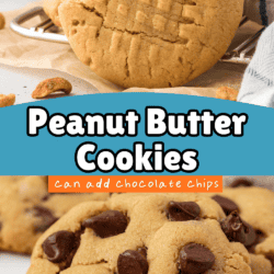 Two close-up images of peanut butter cookies: the top shows classic cookies with a crisscross pattern, while the bottom displays a peanut butter cookie studded with chocolate chips. Text reads, “Peanut Butter Cookies—Can add chocolate chips.”.