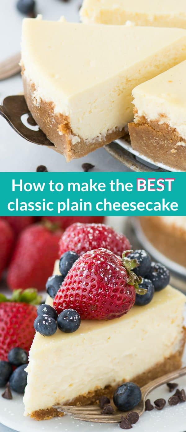 A classic plain cheesecake recipe with a graham cracker crust. Impress guests every time you make this Philadelphia style cheesecake. #plaincheesecake #classiccheesecake #philadelphiacheesecake classic plain cheesecake collage image with a slice of plain cheesecake being removed from whole cheesecake