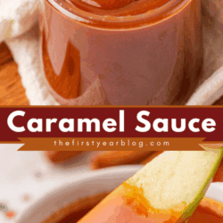 A jar of smooth caramel sauce sits on a cloth, and a sliced apple is dipped into a bowl of the same caramel sauce. Text overlay reads “Caramel Sauce thefirstyearblog.com”.