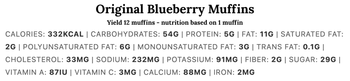 Nutrition facts for original blueberry muffins per serving: 332 kcal, 54g carbs, 5g protein, 11g fat, 2g sat fat, 6g polyunsaturated fat, 3g monounsaturated fat, 0g trans fat, 33mg cholesterol, 232mg sodium, 29g sugar.