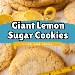 Close-up of large lemon sugar cookies, some stacked with lemon slices nearby. One cookie is measured with a yellow tape measure. Text reads: Giant Lemon Sugar Cookies, thick and chewy.