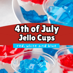 Clear plastic cups filled with layered red, white, and blue Jello are arranged on a white plate, with a banner reading 4th of July Jello Cups: red, white and blue.