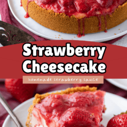 Two images of a strawberry cheesecake: the top shows a whole cheesecake with strawberry sauce and the bottom shows a slice on a plate with a fork, garnished with fresh strawberries. Text reads Strawberry Cheesecake.